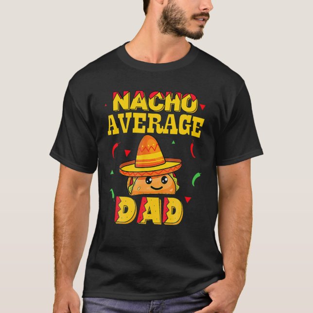 Mens Nacho Average Vater Funny Cinco De Mayo New D T-Shirt (Vorderseite)