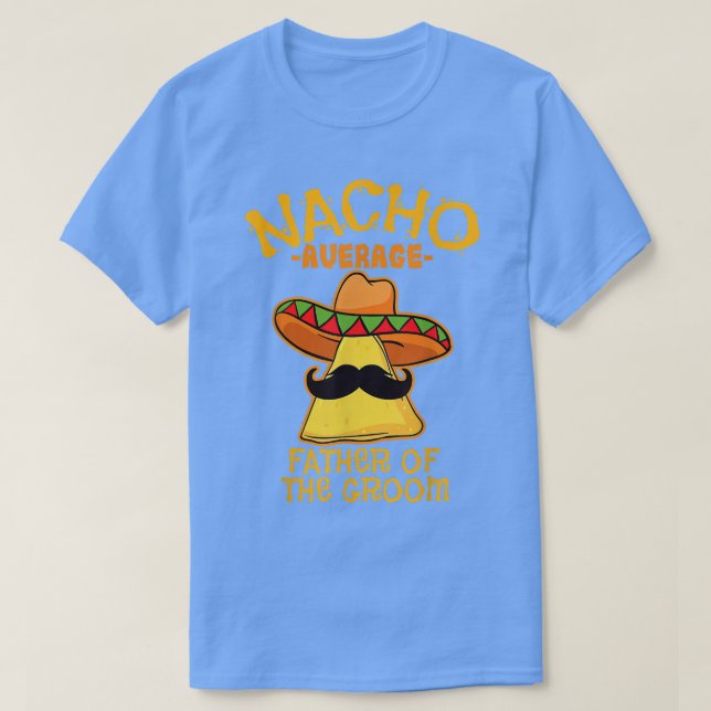 Mens Nacho durchschnittlicher Vater des Groom de M T-Shirt (Design vorne)