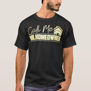 Mens nennt mich Hausbesitzer Zuhause Käufer Hausei T-Shirt
