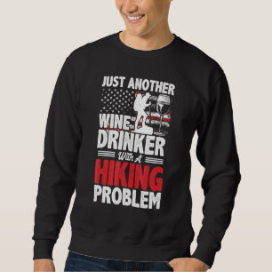 Mens noch einen Wein trinken mit einem Wanderprogr Sweatshirt