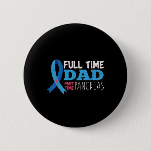 Mens November T1D Full Time Vater Teilzeit Pankrea Button