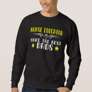 Mens Nurse Educator macht die besten Vater Cne Sweatshirt