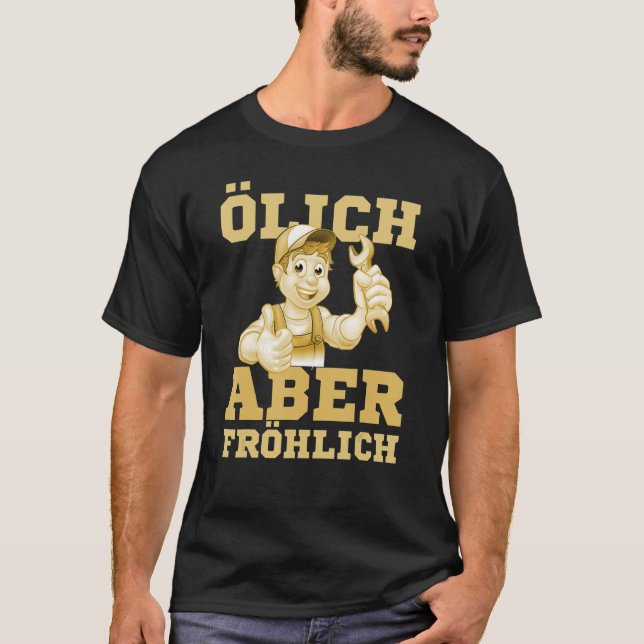 Mens Oily, aber glücklich Automechaniker sagen: T-Shirt (Vorderseite)