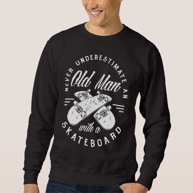 Mens Old Man mit Skateboard Skateboard Skateboard  Sweatshirt (Vorderseite)