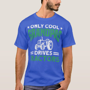 Mens Only Cool Grandpas Drives Tractors Farmer T-Shirt