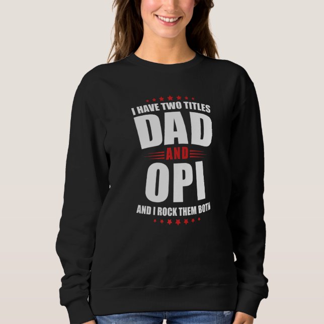 Mens Opi ich habe zwei Titeln Vater und Rock sie b Sweatshirt (Vorderseite)