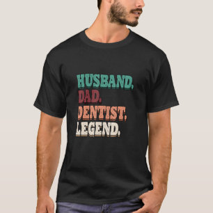 Mens Orthopedics Husband Vater Dentist Legend Dent T-Shirt