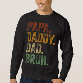 Mens Papa Daddy Vater Bruh Daddy and Me Girl Vater Sweatshirt