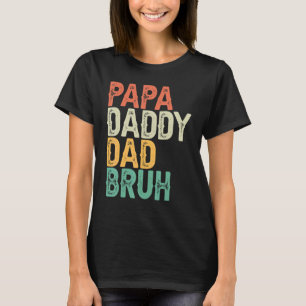 Mens Papa Daddy Vater Bruh Vatertag Vater und Pap T-Shirt