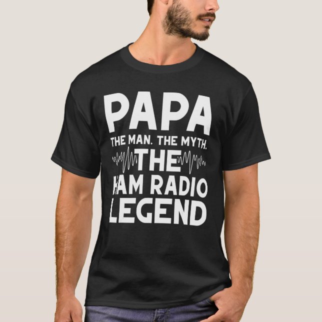 Mens Papa Der Mann der Mythos der Ham Radio Legend T-Shirt (Vorderseite)