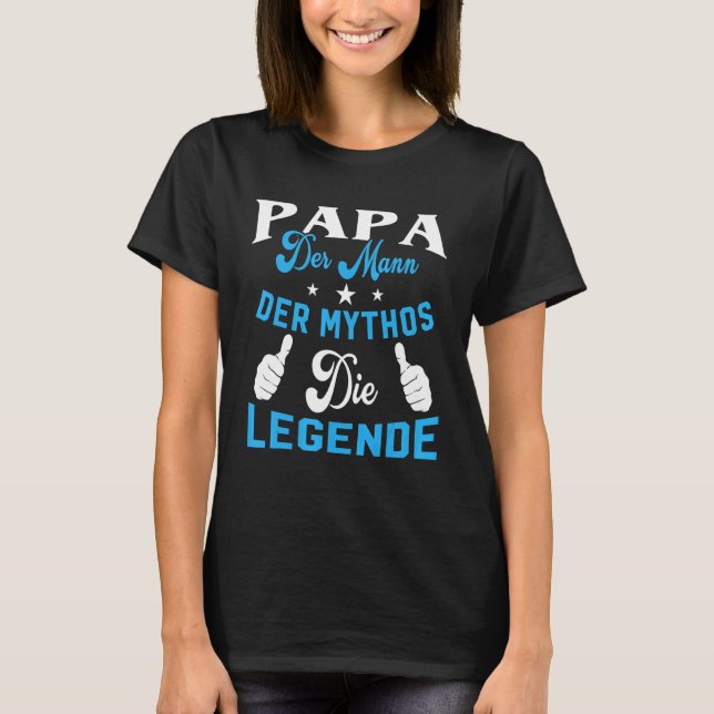Mens Papa Der Mann Der Mythos Die Legend Pater Da T-Shirt (Vorderseite)