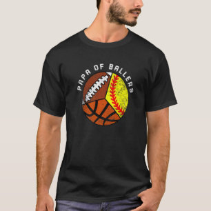 Mens Papa of Ballers Softball Basketball Football T-Shirt