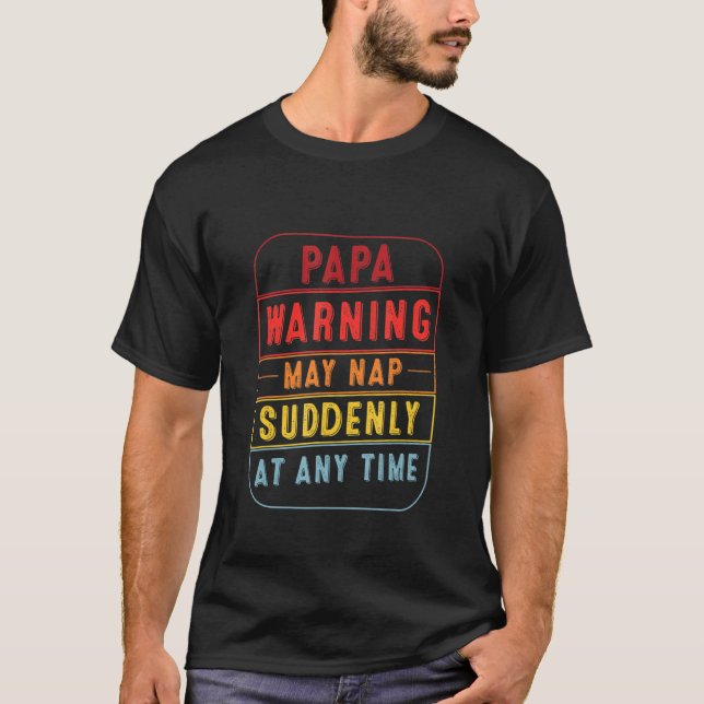 Mens Papa warnt möglicherweise plötzlich zu jeder  T-Shirt (Vorderseite)