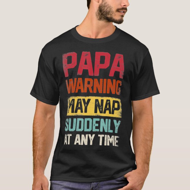 Mens Papa warnt vor einem Nickerchen zu jeder Zeit T-Shirt (Vorderseite)