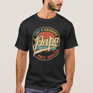 Mens PAPA wie ein Opa, nur COOLER Funny Vater Pap T-Shirt