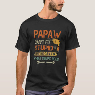 Mens Papaw kann Dummheiten nicht beheben, aber er T-Shirt