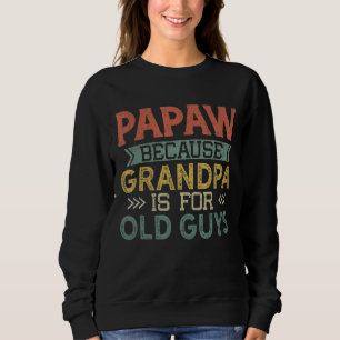 Mens Papaw, weil Opa für alte Typ Vater Fett ist Sweatshirt