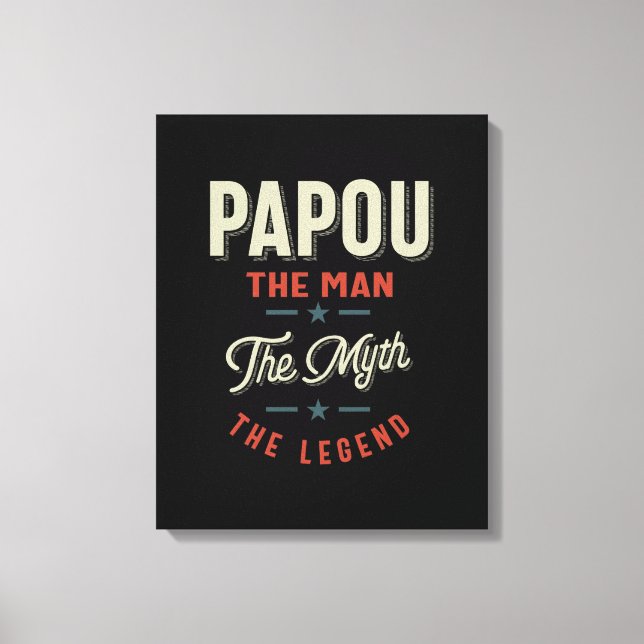 Mens Papou Shirt Geschenk: Der Mann, der Mythos, d Leinwanddruck (Vorderseite)