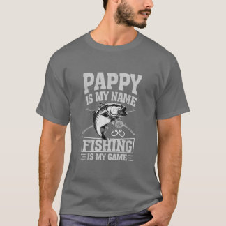 Mens Pappy is My Name Fishing is My Game Fisherman T-Shirt