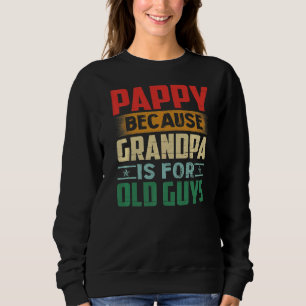 Mens Pappy, weil Großvater für alte Typ Vater Sweatshirt