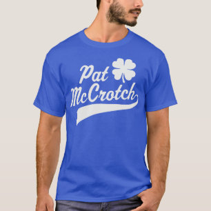 Mens Pat McCrotch Adult Irish Dirty St Patricks Da T-Shirt