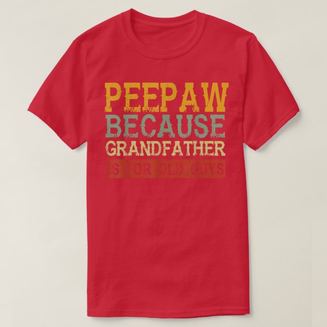 Mens PeePaw, weil Großvater für alte Typ von Fa. T-Shirt (Design vorne)