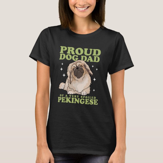 Mens Pekingese Dog Owner Hund Vater eines verwöhnt T-Shirt (Vorderseite)