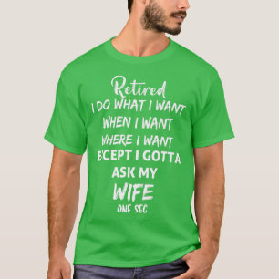 Mens pensionierte ich tun, was ich wollte, wenn ic T-Shirt