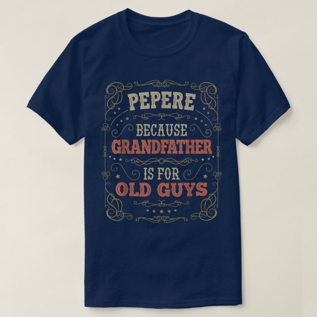 Mens Pepere Großvater ist für Alte Typ Väter  T-Shirt (Design vorne)