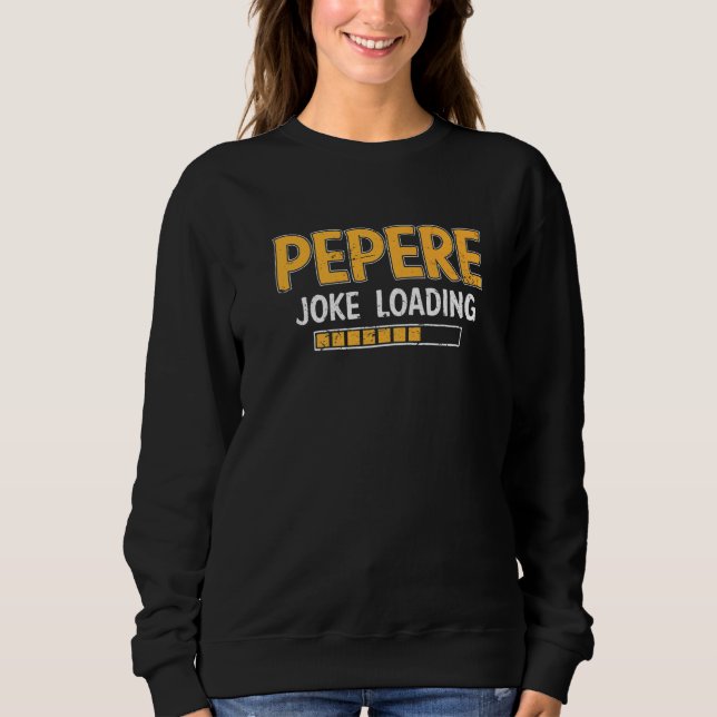 Mens Pepere Joke Loading Bitte warten Spaß Daddy F Sweatshirt (Vorderseite)
