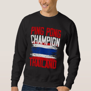 Mens Ping Pong Show Thailand Thai Flag Sweatshirt
