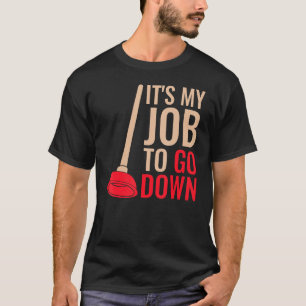 Mens Plumber Plunger Joke Es ist meine Aufgabe, na T-Shirt