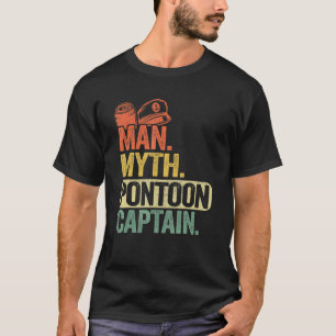 Mens Pontoon Boat Captain Vater Grandpa Man Myth P T-Shirt