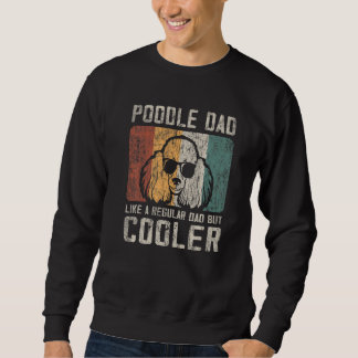 Mens Poodle Vater wie ein regelmäßiger Vater, aber Sweatshirt