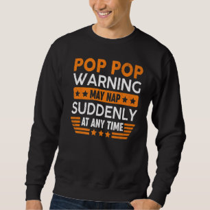 Mens Pop Pop Warnung Mai Nickerchen plötzlich Spaß Sweatshirt