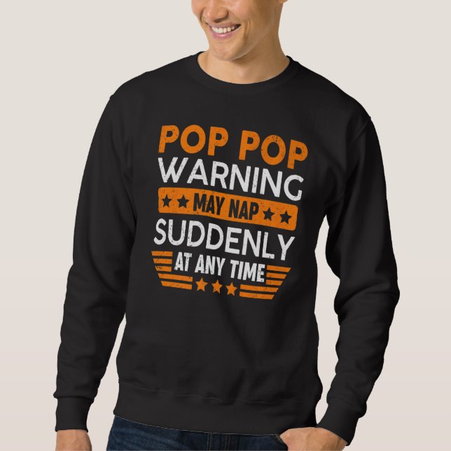 Mens Pop Pop Warnung Mai Nickerchen plötzlich Spaß Sweatshirt (Vorderseite)