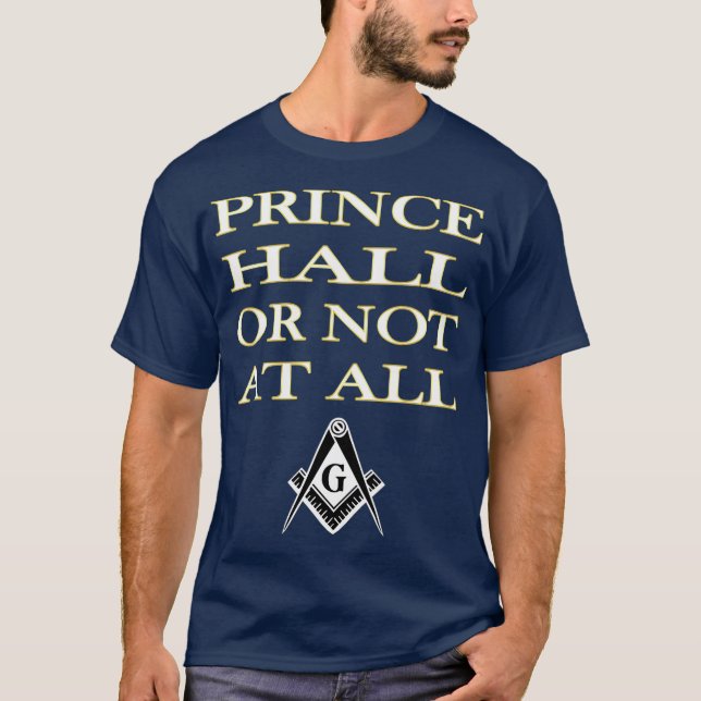 Mens Prince Hall oder nicht in allen Masonic T PHA T-Shirt (Vorderseite)