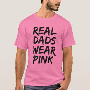 Mens Real Dads Wear Pink Funny Father’s Day T-Shirt