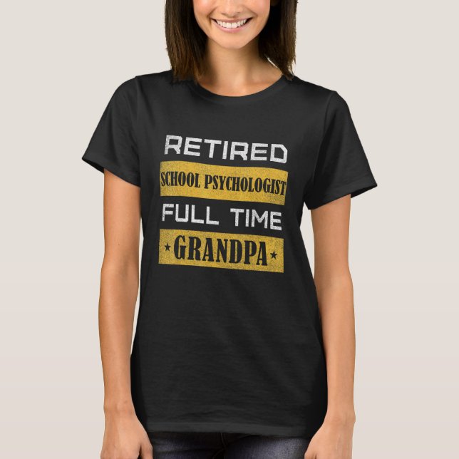 Mens Retired School Psychologist Full Time Grandpa T-Shirt (Vorderseite)