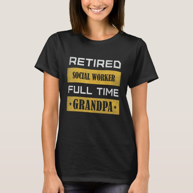 Mens Retired Social Worker Full Time Grandpa T-Shirt (Vorderseite)