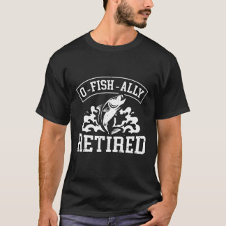 Mens Retirement Pun - O-Fish-alliierte müde für ei T-Shirt