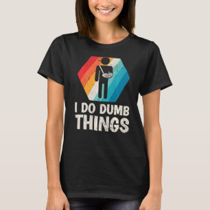 Mens Retro Ich tue Dumb Dinge gebrochen Arm Fractu T-Shirt