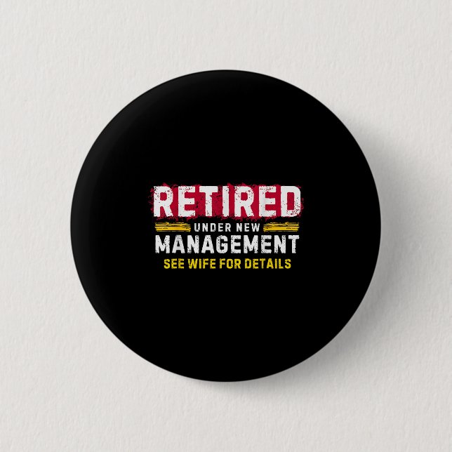 Men's Retro Retired Under New Management See Wife  Button (Vorderseite)