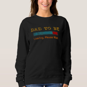 Mens Retro Vater zum Laden bitte warten Sie neuen  Sweatshirt