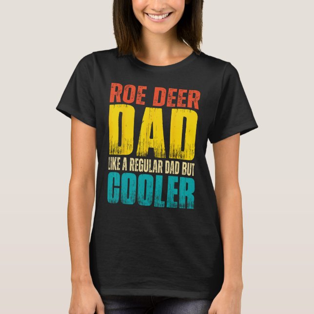Mens Roe Deer Dad   Like a Regular Dad but Cooler T-Shirt (Vorderseite)