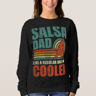 Mens Salsa Vater wie ein regelmäßiger Vater, aber Sweatshirt