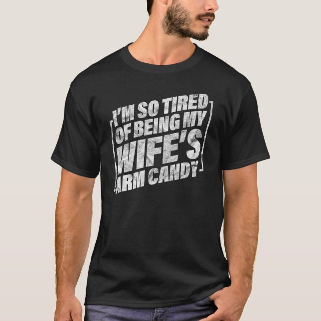 Mens Sarcastic Ehemann ich bin so müde, mein Wi zu T-Shirt (Vorderseite)