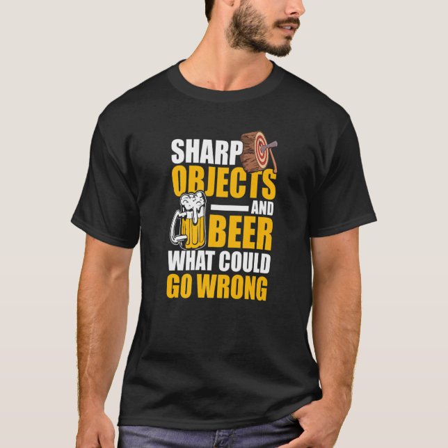 Mens Sharp Objects And Beer What Could Go Wrong   T-Shirt (Vorderseite)