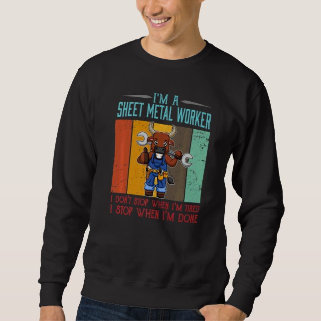 Mens Sheet Metal Worker Stop When I'm Done Locksmi Sweatshirt (Vorderseite)