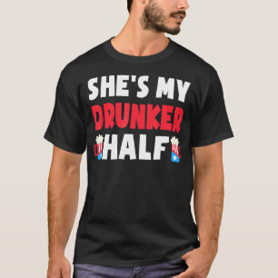 Mens Shes meine Betrunkenere Hälfte 4. Juli Drink  T-Shirt